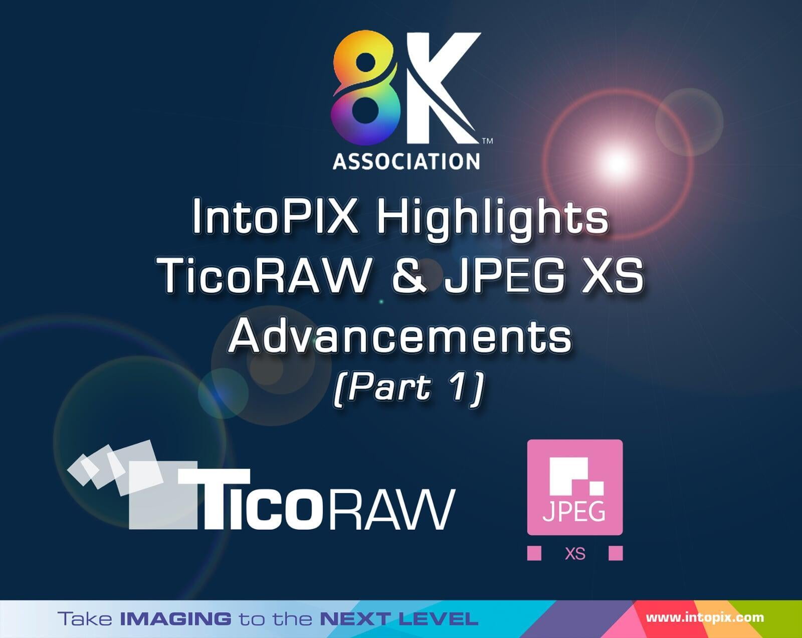 8K 협회: IntoPIX, TicoRAW 및 JPEG XS 개선 사항 강조 (1부) 